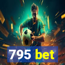 795 bet